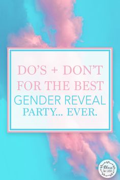 a sign that says do's and don't for the best gender reveal party ever