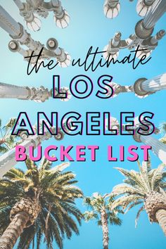 the ultimate los angeles bucket list