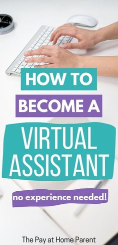 a person typing on a computer with the text how to become a virtual assistant no experience needed