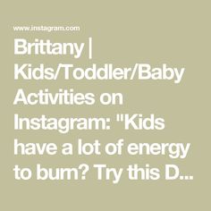 the words britain, kids / toddler / baby activities on instagram kids have a lot of energy to burn? try this d