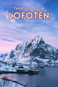 the cover of things to do in lofoten, with snow covered mountains in the background