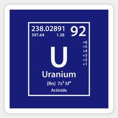 the symbol of the element urantium is shown on a blue square sticker