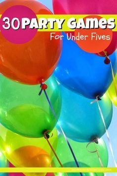 balloons with the words 30 party games for under fives