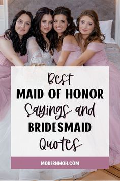 the best maid of honor sayings and bridesmaid quotes for your special day