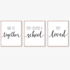 three black and white wall art prints with the words, they created a little school loved