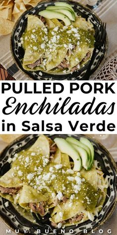 pulled pork enchiladas in salsa verde with avocado and shredded cheese