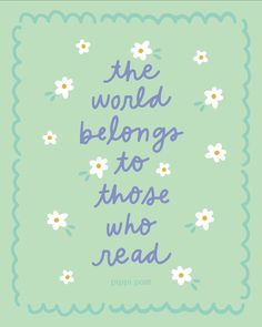 the world belongs to those who read by piper poot, illustrated on green background