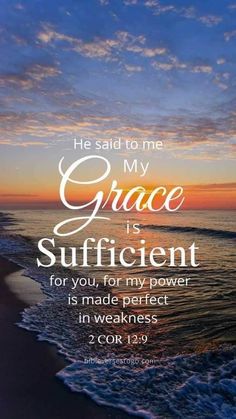 the bible verse about grace is sufficient for you, for my power is made perfect in weakness