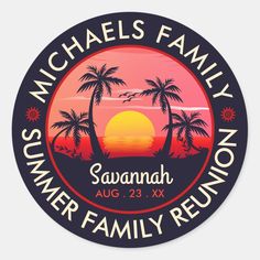 a round sticker with the words, michael's family summer family reunion on it