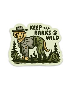 a sticker that says keep us parks and wild with an elephant wearing a hat