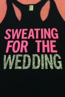 a black tank top with the words sweating for the wedding printed in pink on it