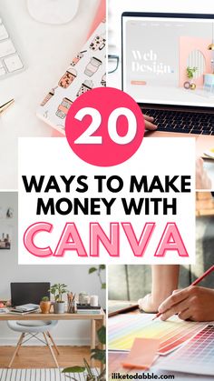 the words 20 ways to make money with canva on top of photos and laptops