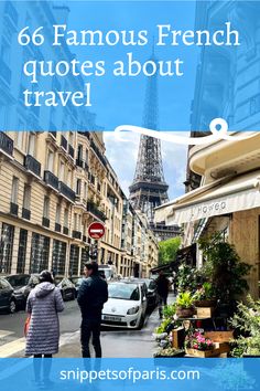 Enjoy the best quotes French travel quotes, for those who love adventure and to explore the unknown with a heart wide open. Romance Quotes