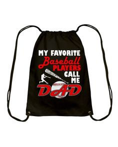 a black drawsack bag with the words, my favorite baseball players call me dad