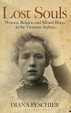 | Author: Diana Peschier| Publisher: Bloomsbury Academic| Publication Date: November 28, 2019| Number of Pages: 224 pages| Language: English| Binding: Hardcover| ISBN-10: 1788318072| ISBN-13: 9781788318075 Victorian Asylum, 100 Books To Read, Lost Souls, Unread Books, Recommended Books To Read, Inspirational Books To Read, Top Books To Read, Lost Soul, Top Books