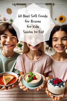 three children holding bowls of food with the words, 50 best soft foods for braces for kids snacks to eat