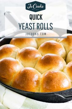 a cast iron skillet with rolls in it and text overlay that reads quick yeast rolls