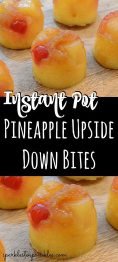 pineapple upside down bites with text overlay that reads instant pot pineapple upside down bites