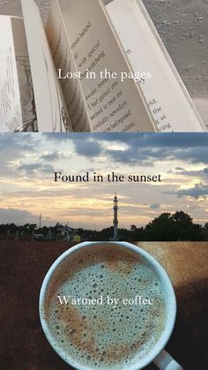 two pictures with the words lost in the pages and found in the sunset written by coffee