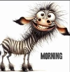 a zebra and a smiling cartoon character with the words morning on it's face