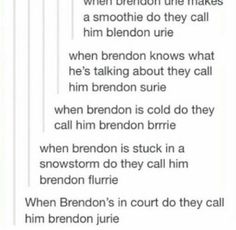 an image of someone's texting on their phone with the caption that reads, when brendon is stuck in a snowstorm