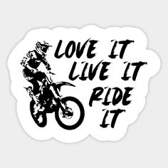 a sticker with the words love it live it ride it in black and white