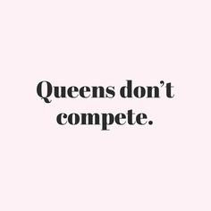 the words queens don't compete are shown in black and white letters on a pink background