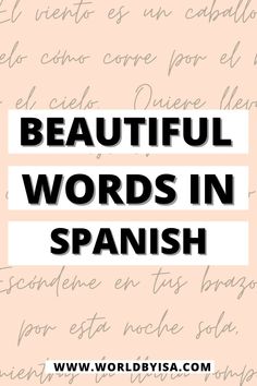 the words beautiful words in spanish are displayed on a pink background with black and white lettering