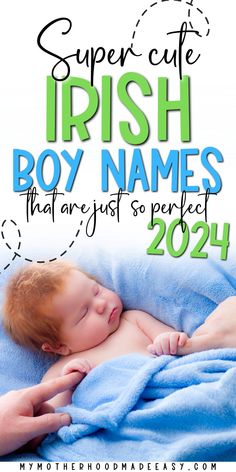 a baby sleeping on top of a blue blanket with the words super cute irish boy names that are just so perfect