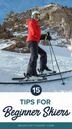 a woman on skis in the snow with text overlay that reads 15 tips for beginner skiers