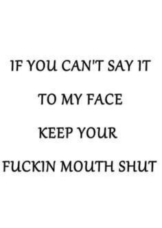 Talk About Me Behind My Back Quotes, Talk To My Face Not Behind My Back, Talking Behind My Back Quotes Savage, Quotes For Bitching People, Quotes About Talking Behind Your Back, Talk Behind My Back Quotes, Friends Talking Behind Your Back Quotes, Back Bitching Quotes People, People Who Talk Behind Your Back