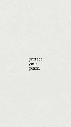 the words protect your peace written in black on a white background