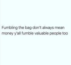 a white background with text that reads, tumbling the bag don't always mean money y'all rumble valuable people too