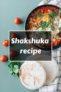 the words shakshuka recipe are in front of an image of food and vegetables