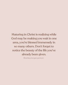 a pink background with the words, mauring in christ is realizing while god may be making you wait in one area