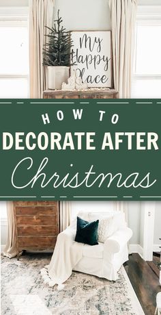 a living room decorated for christmas with text overlay that reads how to decorate after christmas