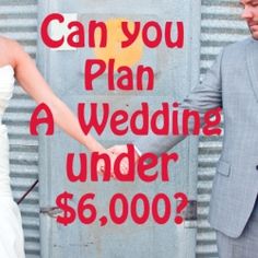 a man and woman standing next to each other in front of a sign that says can you plan a wedding under $ 6, 000?