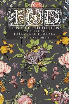 the front cover of iron orchid designs fairy tale florals, featuring flowers and leaves