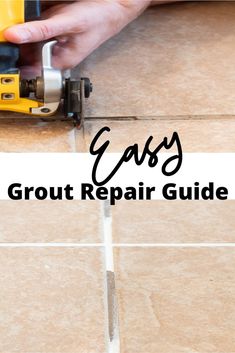 a person using a power tool on the floor with text overlay that reads easy grout repair guide