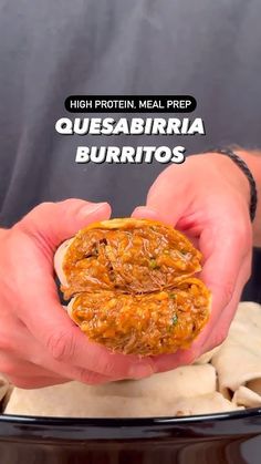 a man is holding some food in his hands with the caption high protein meal prep quesadilla burritos