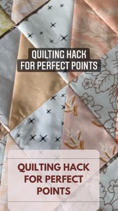 quilting hack for perfect points with text overlay that reads, quilting hack for perfect points