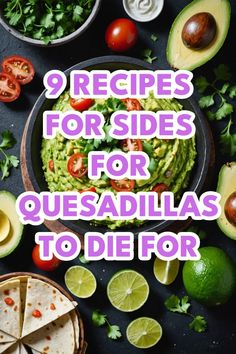 A photo of a Sides for Quesadillas Side Dishes For Quesadillas, Vegetarian Quesadilla, Quesadilla Recipes, Healthy Sides, Fresh Salads, Veggie Sides, Yummy Sides