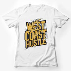 West Coast Hustle Yellow Graphic Sports T-Shirt, Casual Streetwear Tee, Bold Typography Design Shirt Female T-Shirt Custom graphic T-Shirt.Customize your color Bold Typography Design, Shirt Female, Bold Typography, Sports T Shirt, Male T Shirt, Casual Streetwear, Sport T Shirt, Typography Design, West Coast