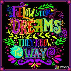 a poster with the words follow your dreams they know so way