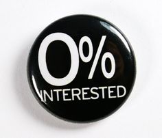 Not Interested - 1 inch Button, Pin or Magnet Collage Stickers, Button Ideas, Bag Pins, Not Interested, Button Badge, Button Pins