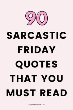 the text reads,'90 sarcastic friday quotes that you must read on pink background