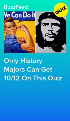 a poster with the words, we can do it only history majors can get 10 / 12 on this quiz