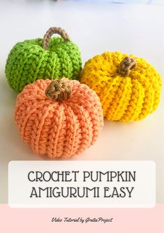 three crochet pumpkin amigurmi easy to make for halloween or any time of the year