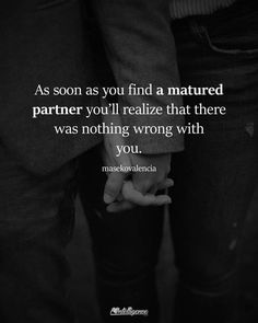 two people holding hands with the quote as soon as you find a nature partner, you'll relize that there was nothing wrong