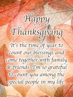 a happy thanksgiving card with autumn leaves and the words, it's the time of year to count our blessing and come together with family and friends